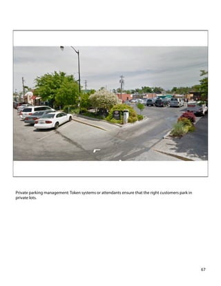 Private parking management: Token systems or attendants ensure that the right customers park in
private lots.
67	
  
 