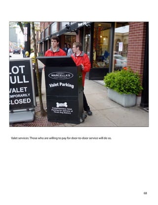Valet services: Those who are willing to pay for door-to-door service will do so.
68	
  
 