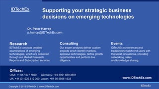 Copyright © 2015 IDTechEx | www.IDTechEx.com
Supporting your strategic business
decisions on emerging technologies
Offices...