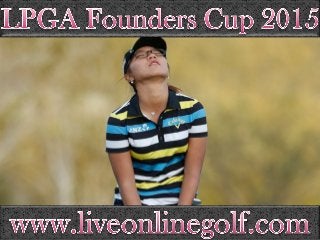 live LPGA Founders Cup (Mar 19 - 22) streaming