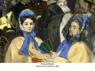 Édouard Manet,
Música a les Tulleries, 1862
 