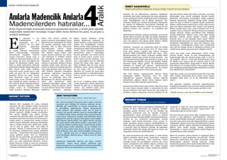 SEKTÖRDEN
HABERLERBülteni Aralık 2013
20 SEKTÖRDEN
HABERLERBülteniAralık 2013
21
n yaşamsal ve zor
mesleklerinden olan
madencilik, her yıl 4
Aralık’ta bir kez daha
dünyanın gündemine
geliyor. Öncelikle
bu tarihin kökenini anımsayalım;
Roma İmparatorluğu zamanında
Nicomedia’da (bugünkü İzmit’te)
yaşayan Dioscorius adında soylu ve
varlıklı bir bürokratın Barbara adlı bir
kızı varmış. Bu kızın özel eğitimi için
tutulan iki öğretmenin aslında sanat,
bilim ve klasik grekoromen ideolojisi
öğretmekle yükümlü olduğu öğrencisini
ikna ederek vaftiz etmiş. Barbara,
uzun boylu esmer, parlak saçlı ve yeşil
gözlü çok güzel bir kız olduğundan
kendisine hayran çok erkek varmış.
Baba Dioscorius, uygun bir kısmet
çıkana kadar, kızını evlerinin yakınına
inşa ettirdiği bir kuleye kapatmış. İyi
aile terbiyesi alarak büyümüş Barbara,
babasının sözünden çıkmamış, vaftiz
olduğu sırrını da hizmetçisinden
başka herkesten saklamış. Babasının
kuleyi ören duvarcı ustasına iki
pencere açmasını buyurduğunu duyan
Barbara’nın bir üçüncüsünü de kendisi
için açmaları yolundaki isteği yerine
getirilmiş. Tabi ki baba Dioscorius,
baba-oğul-kutsal ruh’tan oluşan
Kutsal Üçlü’den haberdar değilmiş
tabi. Kulenin inşaatı bitince içine
taşınan Barbara günlerini dua etmek,
nefis körletmek ve tefekküre dalmak
gibi etkinliklerle geçirmeye başlamış.
Günlerden bir gün baba durumu
anlamış ve çok kızmış. Barbara’yı Roma
adaletine teslim etmiş. Rivayete göre
kendisi de Barbara’nın âşıklarından biri
olan yargıç Marcion, önce, kızın başını
çelik elyafdan dokunma kumaşlarla
sarmalarını askerlerine buyurmuşsa
da kızın yüzünden akan kanları
görünce, bu gaddarlığa daha fazla
dayanamayıp bir hücreye kapattırmış.
Ertesi gün Barbara’nın bütün
yaralarının kapandığını görünce, baba
sinirlenmiş, yargıç da şaşırmış. Denen
o ki gece hücreyi ziyaret eden melekler
Barbara’ya pansuman yapmışlar.
Bunun üzerine işkenceye devam
edilmiş, Barbara’nın hizmetçisi de
işkence görmüş. 2 kızın ayakları dibine
yakılan ateş kendiliğinden sönmüş.
Bunun üzerine, kızları giysilerini soyup
kırbaçlayarak sokak sokak gezdirmişler.
Ancak, eziyeti izleyenler, Barbara’da
işkencelerden hiçbir iz kalmadığını
hayretle görmüşler. Son çözüm olarak
baba öz kızının başını vurmak üzere
keskin kılıcını havaya kaldırmış. Ama
tam o anda gökten inen bir yıldırımla
yanmış kül olmuş zalim adam... İşte
böyle özellikleri olan bir azize, hayati
tehlikelere maruz olarak madencilerin
de piri olmuş. Her yıl 4 Aralık’ta
dünyanın her yerinde bir araya gelen
maden emekçileri ve sektördeki isimler,
hem bu azizeyi anıp hem de kutlama
yapıyorlar...
Biz de bu 4 Aralık’ta sektöre yıllarını
vermiş madencilere Dünya Madenciler
Günü’nü ile ilgili anı ve düşüncelerini
sorduk... İşte sektörün içinde gelen
isimlere 4 Aralık’ın çağrıştırdıkları;
Madencilik, tarih boyunca uygarlıkların gelişmesinde çok
önemli yer tutan sektörlerden biri olmuştur. Özellikle,
insanlığın gelişim sürecinin son iki yüz yılındaki baş
döndürücü ilerlemede yani 18. yüzyılda Avrupa’da
gerçekleştirilen sanayi devriminde, kömür ve demirin
önemini yadsımak mümkün değildir. İçinde bulunduğumuz
yüzyılda da, bor, endüstriyel hammaddeler, metalik
madenler, nadir toprak elementleri, trona, toryum vb.
yeraltı kaynakları insanın yaşamını sürdürülebilmesi ve
refah düzeyinin yükselmesi bakımından belirleyici olmuş
ve gelecekte daha da belirleyici olacaktır. Bu bakımdan,
madencilik sektörü dün olduğu gibi bugün de uluslar için
vazgeçilmez konumunu sürdürmektedir.
Bu yeraltı kaynaklarını her türlü tehlike ve zorluk altında
doğayla mücadele ederek üreten madencilere, toplumun
vefa borcu bulunmaktadır. Yerin metrelerce altında
insanlığa hizmet için gerektiğinde canlarını hiçe sayan
maden emekçilerine hak ettikleri değerin verilmesi aynı
zamanda bir insanlık görevidir. Her vardiya başında
"selametle" diye uğurlanan, maden ocaklarının girişinde
"selametle" ve "uğur ola" yazan, çıkışta birbirlerine "geçmiş
olsun" diyen, başkalarının da onları "geçmiş olsun" diye
selamladığı başka bir meslek yoktur.
Her şeyin ama her şeyin; insan, doğa, ekolojik sistem, tüm
kavram ve etik değerlerin "ticarileştirilerek" yıkımının
arsızca sürdürüldüğü günümüzde madenlerimiz de sadece
ticari bir meta, piyasa malı gibi değerlendirilmiş ve pazara
sürülmüştür. Bunun sonucu; her yedi dakikada bir iş kazası
yaşanması, ölümler, maden mühendisi meslektaşlarımızın
giderek artan işsizlik gerçeği, çalışma koşullarının
olumsuzluğu ve yaşam standartlarının sürekli düşüşü ile
kaynaklarımızın talanı olmuştur.
Bütün bu sorunlara çözüm üretmek ve uygulamak ülkeyi
yönetenlerin ve siyasi iktidarların asli görevidir. "Dünya
Madenciler Günü"müzü daha güzel ortamlarda neşeyle
kutlayacağımız günlerin geleceği inancıyla, maden
kazalarında yaşamını yitiren maden mühendislerini ve tüm
maden emekçilerini bir kez daha saygıyla anıyorum.
Kıbrıs’ta iken yaşadığım bir anımı anlatmak
istiyorum. Bir gün İstanbul Teknik Üniversitesi
Heyeti, yıllık toplantılarını yapmak için Kıbrıs’a
gelmişlerdi. Benim hocam olan Kemal Bey de o
heyetin içindeydi. Elçiliğe yemeğe davetliydiler.
Ben davetli değildim ama nasılsa davetiye
sormazlar diye giyindim gittim. İçeri girdim. Tabi
ben kimseyi tanımıyorum, kimse de beni tanımıyor.
Çünkü 1948’te 12 yaşımda iken adadan ayrılmış,
1960’ta maden mühendisi olarak geri dönmüşüm.
Neyse, yemekte Kemal Hoca gördü beni. Sarıldı,
‘’Ne iyi ettin de geldin’’ dedi. Ben dedim ki
hocama; ‘’Burada iş bulamıyorum ben. Kimseye
de meramımı anlatamıyorum maden mühendisi
nedir diye...’’ Kemal Hoca beni rahmetli Denktaş’ın
yanına götürdü, tanıttı. Dedi ki; ‘Talebemdir
kendisi. Biz onu yetiştirdik, size gönderdik. Destek
olmalısınız’’. Denktaş da “Orman dairesinde bir
görev var, oraya gönderelim talebenizi’’ deyince,
Kemal Hoca’nın verdiği şu yanıtı hiç unutamam;
‘’Efendim maden mühendisi yeraltındaki madenin
yerüstüne çıkarılmasını sağlar...’’
Ben 1962-66 arasında Almanya’da görev yaptım. Görevim
esnasında şahit olduğum bir hatıramı anlatmak isterim.
Bilindiği gibi madencilikte en önemli unsurlardan biri
iş güvenliğinin sağlanmasıdır. Maden işletmelerinde
‘’Önce emniyet!’’ diye tabelalar vardır. Her ne kadar iş
emniyeti için gerekli tedbirler alınsa da madenciliğin ağır
ve tehlikeli meslek olması maalesef zaman zaman kazalara
sebep oluyor. Almanya’da sorumlu ocak mühendisi olarak
çalışırken ilk defa işe başlayan Türk işçilere iş güvenliğiyle
ilgili Almanca öğretiyordum. Her eğitim dönemi sonunda
da uzman maden mühendisleri imtihan yapıyorlardı. Yine
bir gün bir imtihan sonunda işçiler o kadar başarılı oldular
ki yetkili alman maden mühendisi ayrı ayrı teşekkür etti.
Sonra da bana yaşımı sordu. Ben de 28 diye yanıt verdim.
Yaşlı mühendis, içini çekti, kendi gençliğini anımsayarak,
“28 ha... Şimdiki pırıl pırıl ve başarılı gençleri görünce
kendi gençliğimiz aklımıza geliyor. Yılların nasıl da çabuk
geçiyor...’’ dedi.
Almanya’da Madencilik Günü’ne çok önem verilirdi.
Madenciler –askere benzer şekilde- rütbelerine göre
üniformalargiyerlerdi.4Aralıkgünüfevkaladeneşelişekilde
kutlanırdı. Ben de bu kutlamalara her sene katılırdım.
Anılarla 4 Aralık-Anılarla Madencilik
Roma İmparatorluğu zamanında babasının gazabından kaçarak, 4 Aralık günü sığındığı
mağaradaki madencileri koruduğu rivayet edilen Santa Barbara’nın günü, bu yıl yine 4
Aralık’ta kutlanıyor.
E
Anılarla Madencilik Anılarla
Madencilerden hatıralar...
Aralık
ZEKİ YAVUZTÜRK
Eski Milli Savunma Bakanı-Maden Yüksek Mühendisi
..................................................................................................
MEHMET ÖZTÜRK
1960 İTÜ Maden Fakültesi Mezunu
MEHMET TORUN
TMMOB Maden Mühendisleri Odası Başkanı
Meslekte elli yılı doldurmamız nedeniyle, Fakültemiz
tarafından talep edilen özgeçmişime bir anımı eklemiştim.
O anıyı paylaşmak isterim; Sınıfımızda hiç kız arkadaşımız
yoktu. Dekanlığımızın izni ile Maçka binamızda “Her
Cumartesi Danslı Çay” partileri düzenlemeye başlamıştık.
Bu nedenle de Fakültemiz Üniversiteler kesiminde çok
popüler olmuştu. Dernekten, ‘Aralık ayı basımına bir yazı
gönderir misiniz?’ diye sorulunca, ne yazabilirim diye
düşündüm.
Sektörümüzün sıkıntıları, herkesçe malumdu. Ayrıca da bu
durum, Ekim sayısında çok doğru bir şekilde anlatılmıştı.
Madencilik sorunları dışında, bir ülke derdine dönüşmek
üzere olan öğrenci evleri aklıma takıldı. Böylece, Fakülte
anımızın devamını da sizlerle paylaşmak istedim.
Fakültede, Cumartesi çay partilerimiz güzel bir şekilde
devam ederken, bir gün hocamız Prof. Dr. İhsan Ketin
derse girer girmez, tebeşiri alıp tahtaya kocaman
harflerle “HER CUMARTESİ DANS” diye yazdı. Tabii,
düzenleyicilerden biri olmam nedeniyle sınıftaki bütün
arkadaşlar yüzünü bana çevirdi. Hocamız devamla, tam
giriş kapısının karşısındaki camlı panoda bu yazının ne işi
var? Cumartesileri öğleden sonrası, tatil günüdür. Fakülte
binasının kapalı olması gerekir. Bu toplantılarınızla;
bırakalım su elektrik gibi giderleri, merdivenlerdeki
mermer basamakları dahi aşındırıyorsunuz. Bu konuyu
Dekanla görüşeceğim dedi ve ders konularına geçti.
Ders biter bitmez, organizasyonda bulunan birkaç
arkadaşımla birlikte Dekanımız Prof. Dr. Galip
Sağıroğlu’nun kapısına dayandık. Burada alelacele
görüşmemizi sağlayan öğrenci bürosu Başkanı Saniye
hanımı bir kere daha minnetle anmak isterim.
Durumu Sayın Dekan'ımıza aynen ilettik. Galip Hoca, derin
bir nefes alarak yerinden kalktı ve pencereden bir süre
dışarıya baktıktan sonra şöyle devam etti; ‘Ben küçük bir
çocuktum. Babam Galatasaray Lisesi'nin Müdürü idi. Bir
gün bana dedi ki, sabah erken kalk ve hazırlan, seni Liseye
götüreceğim. Sana sürekli anlattığım Mustafa Kemal’i
göreceksin. Heyecandan uyuyamadım. Sabah ayaklarım
birbirine dolanıyordu. Babamın odasına girdik. Odadan
açılan bir kapı ile büyük bir toplantı odasına geçiliyordu.
Babam o büyük masayı kontrol etti ve biraz sonra yaverler
gelip esas düzeni yapacaklar dedi. Toplantı saati gelmişti.
Babam aradaki kapıyı biraz aralık bırakarak beni de bir
sandalye üzerine yerleştirdi. Mustafa Kemal tam karşıdaki
koltuğa oturacak, rahatça izleyebilirsin dedi. Dakikalar
geçmek bilmiyordu. Nihayet yavaş yavaş diğer katılan
görevliler yerlerini almaya başladı. Yaverler, gerekli
kontrolü yaptı ve tam karşıdaki kapıyı açtılar. Derken
Mustafa Kemal salona girdi ve ben heyecandan ölüyordum.
Görüşmeler başladığında, kız erkek gibi kelimeler sıkça
duyuluyordu. Yorulduğumda babam beni sandalyeden
alıp rahat bir koltuğa oturttu ve görüşülen konunun, kızlı
erkekli karma eğitime geçip geçmeme olduğunu söyledi.
Yarım saat kadar sonra dinlenmiştim. Tekrar Gaziyi
görmek istedim. Ancak, bu defa konuşmalardan pek
hoşlanmadığı belli olan Gazinin kaşları çatık ve yüzü de
çok gergindi. Belli ki, O’nun gibi düşünmeyenler çokça
idi. Birden Gazi, masaya öyle bir yumruk vurdu ki, ben
sandalyeden düşüyordum. Ayağa kalktı ve “Beyler, Beyler!
Biraz Dünya’ya ve etrafınıza bakınız, Her şeyimizi vermeye
hazır olduğumuz gençlerimizin başına gelebilecek en büyük
bela ABAZANLIK* OLACAKTIR.”
Galip Hoca, sanki o anı yaşar gibi heyecanlı idi ve bize şöyle
dedi: ‘’Gidiniz, faaliyetinize devam ediniz. Ayrıca benden
istediğiniz başka şeyler var ise hiç çekinmeden kapımı
çalınız.’’
Son günlerde tartışılan, üniversite öğrencilerimizin
konaklama tartışmaları, ben de bu olayı sizlerle paylaşmaya
götürdü. Nerden nereye, Tanrı herkese akıl fikir versin.
(*Büyük Larousse, uzun süre cinsellikten uzak tutulmak.)
İSMET KASAPOĞLU
Madencilik Sektörü Başkanlar Konseyi Birliği Yönetim Kurulu Başkanı
 