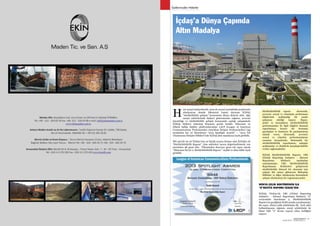 SEKTÖRDEN
HABERLERBülteni Aralık 2013
30 SEKTÖRDEN
HABERLERBülteniAralık 2013
31
Üyelerimizden Haberler
em sanayi faaliyetleriyle, hem de sosyal sorumluluk projeleriyle
uluslararası alanda ülkemizin ismini duyuran İÇDAŞ,
“sürdürülebilir gelişim” konusunda dünya ikincisi oldu. Ağır
sanayi sektörlerinde faaliyet göstermesine rağmen, çevresel
duyarlılığı ve sürdürülebilir gelişim konusunda yaptığı çalışmalarla
İÇDAŞ, binlerce teknoloji firmasını geride bıraktı. Dünyanın en
itibarlı halkla ilişkiler platformlarından LACP (League of American
Communications Professionals) Amerikan İletişim Profesyonelleri Ligi
tarafından her yıl düzenlenen “2013 Spotlight Awards” – “2013 Yılı
Uluslararası İletişim Ödülleri”nde İÇDAŞ altın madalyaya layık görüldü.
İSO 500’de bu yıl Türkiye’nin en büyük 9’uncu firması olan İÇDAŞ’a ait
“Sürdürülebilirlik Raporu”, tüm sektörleri içeren değerlendirmede 100
üzerinden 98 puan aldı. Ülkemizden dereceye giren tek rapor olarak
“Dünyanın En İyi 2. Sürdürülebilirlik Raporu “ seçildi ve altın ödüle layık
görüldü.
İçdaş’a Dünya Çapında
Altın Madalya
H Sürdürülebilirlik raporu ekonomik,
çevresel, sosyal ve yönetişim performans
bilgilerinin açıklandığı bir analiz
çalışması niteliği taşıyor. Rapor,
şirket ve kurumların sürdürülebilirlik
performansları ile ilgili bilgileri finansal
raporlamaya benzer bir formatta
paydaşları ve kamuoyu ile paylaşmasına
olanak veren, ekonomik, çevresel,
sosyal ve yönetim performanslarını
yansıtan beyanlarıdır. Sistematik bir
sürdürülebilirlik raporlaması, anlaşılır
açıklamalar ve ölçütlerle karşılaştırılabilir
veriler sağlamaktadır.
İÇDAŞ Sürdürülebilirlik Raporu, GRI
(Global Reporting Initiative - Küresel
Raporlama Rehberi) tarafından
onaylanmıştır. GRI, Sürdürülebilirlik
Raporlaması Rehberleri geliştirerek
sürdürülebilir küresel bir ekonomi için
çalışan kâr amacı gütmeyen Birleşmiş
Milletler ve diğer uluslararası kurumlarla
çalışan uluslararası bir organizasyondur.
DÜNYA ÇELİK SEKTÖRÜNÜN İLK
“A”SEVİYE RAPORU İÇDAŞ’TAN
İÇDAŞ, Türkiye’de GRI (Global Reporting
Initiative - Küresel Raporlama Rehberi) “A”
seviyesinde hazırlanan 5. Sürdürülebilirlik
Raporu’nu geçtiğimiz Eylül ayında yayınlanmıştı.
Bu rapor, dünya çelik sektörünün ilk, fosil yakıt
kullanılmasına rağmen; enerji sektörünün de
ikinci GRI “A” Seviye raporu olma özelliğini
taşıyor.
 