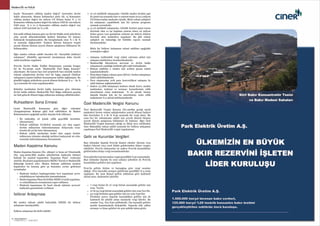SEKTÖRDEN
HABERLERBülteni Aralık 2013
76 SEKTÖRDEN
HABERLERBülteniAralık 2013
77
bazda “Konsantre edilmiş maden değeri” üzerinden devlet
hakkı alınıyordu. Bunun kademeleri şöyle idi: a) Konsantre
edilmiş maden değeri 60 milyon US Dolara kadar % 1; b)
Konsantre edilmiş maden değeri 60 milyon USD ile 120 milyon
USD arası % 2 ve c) Konsantre edilmiş maden değeri 120
milyon USD üzerinde ise % 3 idi.
Son tadil edilmiş kanuna göre ise Devlet Hakkı artık şirketlerin
yılın çeyrek dönemlerindeki faaliyet kârından bir katsayı
bulunarak hesaplanacaktır. Bu hesaplamada oran % 1 ile %
12 arasında değişecektir. Faaliyet kârının katsayısı tespiti
çeyrek dönem kârının çeyrek dönem satışlarına bölünmesi ile
bulunacaktır.
Eğer maden ruhsatı sahibi önceden bir “duraylılık (istikrar)
anlaşması” (Stability agreement) imzalamışsa daha önceki
rejim kendisine uygulanır.
Peru’da Devlet Hakkı Tadilat Kanununun yanında kongre
bir de No.29790 sayılı “Madencilik Özel Bağış Kanunu”
çıkarmıştır. Bu kanun bazı özel projelerde bazı metalik maden
ruhsatı sahiplerinin devlete özel bir bağış yaparak (İstikrar
anlaşması) yapma hakkını kazanmasına imkân sağlamıştır. Bu
gönüllü bağışta şirketlerin çeyrek dönem kârlarına % 4 – ile %
13,2 arasında bir oran uygulanacaktır.
Şirketler tarafından devlet hakkı kanununa göre ödenmiş
devlet hakkı miktarı Madencilik Özel Bağış miktarını geçmiş
ise fark gelecek dönem bağış miktarına mahsup edilebilecektir.
Ruhsatların Sona Ermesi
Genel Madencilik Kanununa göre diğer ruhsatlar
(Zenginleştirme Ruhsatı gibi) fesh edilebilirse de Maden
Ruhsatnamesi aşağıdaki şartlar dışında fesh edilemez.
Maden Kapatma Kanunu
Maden Kapatma Kanunu (No. 28090) ve buna ait Yönetmelik
(No. 033-2005-EM) maden şirketlerinin faaliyetin bitmesi
halinde bir madeni kapatırken “Kapatma Planı” vermesini
amirdir. Bu planın uygulanmasını (MEM) “Enerji ve Madencilik
Bakanlığı kontrol eder. Maden Ruhsatı sahibinin madeni
kapatırken bu kanuna göre şu hususları yerine getirmesi
zorunludur:
İstikrar Anlaşması
Bir maden ruhsatı sahibi bakanlıkla (MEM) bir istikrar
anlaşması imzalayabilir.
İstikrar anlaşması iki türlü olabilir:
Özel Madencilik Vergisi Kanunu
Özel Madencilik Vergisi Kanunu (No.29789) gereği metal
madenleri üreten ruhsat sahiplerinden çeyrek dönem faaliyet
kârı üzerinden % 2 ile % 8.40 arasında bir vergi alınır. Bu
oran her bir ruhsatname sahibi için çeyrek dönem kârının
çeyrek dönem satışlarına bölünmesi ile bulunur. Eğer Özel
Madencilik Vergisi kanunun çıktığı 01 Ekim 2011 tarihinden
önce Bakanlıkla ruhsat sahibi arasında bir İstikrar anlaşması
yapılmışsa Özel Madencilik vergisi uygulanmaz.
Gelir ve Kurumlar Vergileri
Bazı istisnalar dışında Peru’da ikamet edenler (kurum veya
kişiler) küresel veya yerel bütün gelirlerinden dolayı vergiye
tabidirler. Peru’lu olmayanlar ise sadece Peru’da kazandıkları
gelirlerinden dolayı vergi sorumlusudurlar.
Peruşirketleriiçinkurumlarvergisigenellikle%30oranındadır.
Bazı istisnalar dışında bu oran yabancı şirketlere de Peru’da
kazandıkları gelirleri için uygulanır.
Peru’da gelirin türüne ve kaynağına göre vergi oranları
değişir. Peru kaynaklı sermaye gelirlerine genellikle % 5 oranı
uygulanır. Bu oran Kişisel gelirin miktarına göre kademeli
olarak artar. Kademeler şöyledir:
Madencilik ve Hukuk
İki müteakip yıl içinde yıllık geçerlilik ücretinin
ödenmemesi.
Ruhsat sahibinin Vecibeleri arasında yer alan asgari
üretim miktarının tutturulamaması dolayısıyla cezai
ücretin iki yıl üst üste ödenmemesi.
Ruhsat sahibi tarafından hedef olan asgari üretim
miktarının ruhsatın alındığı tarihten başlayarak 20 yılın
sonunda tutturulamaması durumunda.
7 vergi birimi ile 27 vergi birimi arasındaki gelirler için
oran %15’tir.
27 ile 54 vergi birimi arasındaki gelirler için oran %21’dir.
54 vergi birimini aşan gelirler için ise oran %30’dur.
Perulular ayrıca dışarıda kazandıkları gelirler için de
kademeli bir şekilde artan oranlarda vergi öderler. Bu
oranlar %15, %21,%30 şeklindedir. Dış kaynaklı gelirler
içeride kazanılanlarla birleştirilir. Dışarıda elde edilen
sermaye ve hisse gelirleri de aynı şekilde işlem görür.
10 yıl müddetli anlaşmalar: Günlük maden üretimi 350
ile 5000 ton arasında olan ve yatırım tutarı en az 2 milyon
US Dolara kadar madenler içindir. Böyle ruhsat sahipleri
bu anlaşmayı yapabilmek için bir yatırım programı
sunmak zorundadır.
15 yıl müddetli anlaşmalar: Günlük üretimi 5000 tonun
üzerinde olan ve işe başlama yatırım tutarı 20 milyon
doları geçen veya genişleme yatırımı 50 milyon doların
üzerinde olan madenlere uygulanır. Bu gibi ruhsat
sahipleri ise bakanlığa bir fizibilite raporu sunmak
durumundadır.
Böyle bir İstikrar Anlaşması ruhsat sahibine aşağıdaki
avantajları sağlar:
Anlaşma tarihindeki vergi rejimi yatırımcı şirket için
anlaşma müddetince dondurulmaktadır.
Madenciliği düzenleyen mevzuat ve devlet hakkı
anlaşmanın yapıldığı tarihteki gibi sabit kalmaktadır.
Ruhsat sahibine o maden için serbest piyasa rejimi
uygulanmaktadır.
İhracattan doğan yabancı para (döviz) kurları anlaşmaya
dahil edilebilmektedir.
Peru oluşturulan yerli para konvertilitesi anlaşma ile
sabit kalması sağlanmaktadır.
Sadece 15 yıllık anlaşmaya mahsus olmak üzere, maden
makinaları, teçhizat ve sermaye kıymetlerinin yıllık
amortisman oranı maksimum % 20 olarak, bunun
dışında binalar için ise bu amortisman oranı yıllık
maksimum % 5 olarak belirlenmektedir.
Madenin faaliyet başlangıcından beri uygulanan çevre
rehabilitasyon önlemlerinin tamamlanması.
Maden kapatma Planı ile birlikte MEM’e 6 aylık uygulama
ve rehabilitasyon sonuçlarının rapor edilmesi.
Madenin kapanması ile hasıl olacak tahmini çevresel
maliyetin garantisinin verilmesi
•
•
•
•
•
•
•
•
•
•
•
•
•
•
•
1-
2-
 