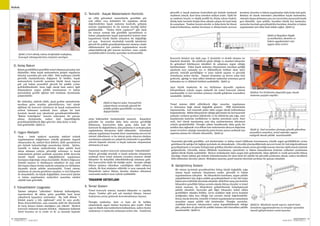 SEKTÖRDEN
HABERLERBülteni Aralık 2013
92 SEKTÖRDEN
HABERLERBülteniAralık 2013
93
(Şekil 2) Sıyırıcı uçlar, konveyörün
çalıştırılması sırasında güvenli bir
şekilde gözden geçirilebilir ve/veya
değiştirilebilir.
Makale
D. Kolay Bakım
C. Temizlik - Kaçak Malzemelerin Kontrolü
A. Temel Sistem
50 yıllık geleneksel tasarımlarda genellikle göz
ardı edilen veya üstünkörü bir uygulama olarak
değerlendirilen kaçak malzeme kontrolü, gelişmiş
tasarım uygulamaları ile bir tasarım önceliği haline
getirilmelidir. "Neden böyle yapılıyor?" gibi basit
bir soruyu sormak bile genellikle operatörlerin ve
bakım çalışanlarının kaçak malzemeleri kontrol etme
kapasitesini büyük ölçüde iyileştiren bir değişikliğe
yol açar. Konveyör etrafındaki temizlik işlemlerini
güvenli bir şekilde gerçekleştirilmesini olumsuz yönde
etkilememeleri için yardımcı uygulamaların nerede
çalıştırılabileceği gibi tasarım kararları, uzun vadede
yaratabilecekleri sorunlar açısından incelenmelidir.
Bakım gereklilikleri genellikle temel ekipman parçaları için
düşünülür; fakat kaçak malzemelerin girişini engelleyen
detaylar açısından göz ardı edilir. Risk azaltmaya yönelik
güvenlik standartlarının değişmesi ile birlikte, kaçak
malzemelerin kontrolü açısından büyük önem taşıyan
pek çok bakım prosedürü güvenli bir şekilde yerine
getirilebilmektedir; buna bağlı olarak bant sadece ilgili
ekipmanların uygun şekilde tasarlanması ve bakım
personelinin gerekli eğitime tabi tutulması durumunda
çalıştırılabilir.
Bir elektrikçi, elektrik yüklü, alçak gerilim sistemlerinde
meydana gelen arızaları giderebiliyorsa, özel olarak
eğitilmiş bir konveyör teknisyeni de kaçak malzemelerin
serbest kalmasını azaltmak üzere çalışan bir bant
üzerinde önemli ayar işlemlerini gerçekleştirebilmelidir.
"Bakım kolaylığının" tasarım anlayışının bir parçası
olması durumunda, sadece bant kapatıldığında
gerçekleştirilebilecek diğer görevler, daha kolay ve hızlı 	
hale getirilebilir. (Şekil 2)
Temel konveyör sistemi, standart bileşenler ve yapıdan
oluşur. Tambur gibi pek çok standart bileşen, istenen
fonksiyonu yerine getirecek derecelendirmeye dayanır.
Örneğin tamburlar, bant ve bant eki ile birlikte
çalıştırılacak asgari tambur boyutuna göre seçilir. Fakat
çapı en düşük olan tamburların kullanılması, sadece fiyatın
azalmasına ve maliyetin artmasına neden olur. Tamburun
(Şekil 1) Geri dönüş rulosu etrafındaki muhafaza,
konveyör teknisyenlerinin erişimini sınırlıyor.
E. Uygun Maliyetli
F. Yükseltilebilir (Upgrade)
Fiyat - ömür maliyeti açısından sektörel tedarik
uygulamalarını değiştirmeye yönelik girişimler başarılı
olmayacaksa da, maliyet-fiyat faktörü, akıllı operatörlerin
göz önünde bulundurduğu unsurlardan biridir. İşletim,
temizlik ve bakım maliyetlerinin doğru şekilde kayıt
altına alınması yoluyla, güvenliği artırmaya ve kaçak
malzemelerin girişini azaltmak açısından kritik derecede
önemli küçük tasarım değişikliklerini uygulamaya
koymanın doğruluğu ortaya koyulabilir. Modern bilgisayar
destekli tasarım ve fabrikasyon teknikleri ile yapı artık
kilo başına düşen üretim maliyeti artmadan toz birikimine
dayanıklı olacak şekilde tasarlanabilir. Temel sistem,
minimum ek yatırım gerektiren standart ve özel bileşenler
ile donatılabilir, bu küçük değişiklikler, konveyörü işletim
ve bakım uygulamaları maliyetleri açısından rekabet
edebilir hale getirebilir.
İşletme sahipleri "yükseltme" ifadesini kullandığında,
tasarımcıların ilk aklına gelen genellikle bant hızını
yükselterek kapasiteyi artırmaktır. Bu, halk dilinde "1
kiloluk poşete 5 kilo sığdırmak" sözü ile aynı şeydir.
Bunu deneyebilirsiniz, ama sonunda ciddi bir düzensizlik
ile karşı karşıya kalma olasılığınız çok yüksek! Modern
konveyör mimarisi tasarım felsefesi, ekipmanın kullanım
ömrü boyunca en az yüzde 10 ile 15 arasında kapasite
artışı beklemektir (muhafazakâr tasarım). Kapasiteyi
gelecekte bu orandan daha fazla artırma gerekliliği
biliniyorsa, konveyörün daha geniş, daha hızlı bir
konveyör ile değiştirilmesi, alan planlama ve yerleşim planı
yapılandırma süreçlerine dahil edilmelidir. Geleneksel
anlayışı uygulamaya koymak üzere tasarlanmış mevcut bir
sistemi yükseltmeye ve bu sistemi geniş olmayan alanlara
uyarlamaya çalışmak zor, pahalı bir yöntemdir ve genellikle
yetersiz kapasite artırımı ve kaçak malzeme oluşumunun
artmasına yol açar.
Tasarımın modern konveyör mimarisinde "yükseltilebilir"
ifadesi, güvenliği artırmak ve kaçak malzeme oluşumunu
azaltmak üzere temel sistemin sorunları çözmeye dönük
bileşenler ile kolaylıkla yükseltilebileceği anlamına gelir.
Her konveyörün farklı bir kişiliği vardır. Sorunlu olduğu
bilinen alanlara yükseltme esnekliğinin dâhil edilmesi
yoluyla, ilk fiyat minimize edilebilir ve aynı zamanda özel
bileşenlerin sadece ihtiyaç duyulan alanlara eklenmesi
sonucunda maliyet uzun vadede azaltılabilir.
TASARIM DETAYLARI
güvenlik ve kaçak malzeme kontrolünü göz önünde tutularak
seçilmesi yoluyla, fiyat biraz artarken maliyet azalır. Tipik bir
uç tamburu boyutu ve düşük profilli bir dönüş rulosu braketi,
dönüş hattı üzerinde kirişin biraz altında çalışan bir bant hattı
ile sonuçlanır. Tambur boyutu artırılır ve daha derin bir dirsek
braketi kullanılırsa, tambur koruması ve dönüş bandı sıyırıcısı
kurulum, denetim ve bakım uygulamaları daha kolay hale gelir.
Bunlara ek olarak sistemden çıkardıkları kaçak malzemeler,
sistemin dışına atılmanın yanı sıra sıyırıcıdan sıçrayarak banda
geri dönebilir. Aynı şekilde, boyutları büyük boş tamburlar,
sıyırıcılar üzerinde gerçekleştirilen kurulum, denetim ve bakım
uygulamaları için daha fazla imkân sağlar. (Şekil 3)
Konveyör kirişleri için tipik yapı, U demiridir ve destek elemanı ise
köşebent demirdir. Bu şekillerin güçlü olduğu ve standart bileşenler
ile geleneksel fabrikasyon teknikleri ile çalışmaya uygun olduğu
kanıtlanmıştır. Fakat kaçak malzeme oluşumunun meydana geldiği
alanlarda aynı zamanda toz ve döküntülerin birikme alanı işlevi
görerek, temizlik gerekliliğine ve uzun vadede aşınma ve güvenlik
sorunlarına neden olurlar. Yapısal elemanları 45 derece yatay hale
getirerek, ağırlığı ve imal edilen ürünlerin maliyetini artırmaya gerek
kalmadan toz ve döküntü birikimi azaltılabilir. (Şekil 4)
Aşırı büyük tamburlar ile toz birikimine dayanıklı yapıların
birleştirilmesi yoluyla uygun maliyetli bir temel konveyör sistemi
tasarlanabilir ve özel sorunları çözmeye yönelik geliştirme seçenekleri
sunulabilir. (Şekil4)
Temel sisteme dâhil edilebilecek diğer unsurlar, uygulamaya
ve ihtiyaçlara bağlı olarak değişiklik gösterir. PRB kömürünün
taşınmasında, özel tasarımlı şutlar daha yaygın olarak kullanılmaya
başlamaktadır. Bütün bileşenlerde olduğu gibi bunlar da özel tasarımlı
şutlarda verilmesi gereken ödünlerdir ve bu ödünlerin pek çoğu, sınır
koşullarında malzeme özelliklerini ve işletim metodunu içerir. Sınır
zarfı, özel olarak tasarlanmış şuta akış yardımcılarının eklenmesi
yoluyla genişletilebilir. Örneğin çökme koşullarında daha geniş bir
aralıkta akış sağlamak veya dökme katı malzemenin adezyon değerinin
azami seviyelere ulaştığı zamanlarda şutun kesme açısını azaltmak için
saptırma şutuna bir vibratör eklenebilir. (Şekil 5)
Tasarımda güvenlik genellikle, acil durdurmalar ve birkaç temel tehlikenin korunmasına yönelik asgari gerekliliklerin yerine
getirilmesi ile eşdeğer bir bağlam içerisinde ele alınmaktadır. Güvenlik yönetmeliklerinde mevcut trend, bir risk değerlendirmesi
gerçekleştirmek ve sorunlar belirgin hale geldikçe düzeltici adımlar atmak yerine güvenliği tasarım sürecine dahil etmek yönünde
gelişmektedir. Güvenlik, sistem dâhilinde tasarlanırsa, operatörler ve bakım elemanlarının kestirme yollardan yararlanma
eğilimi büyük ölçüde azaltılabilir. Bariyer muhafazalar daha yaygın hale gelmektedir, fakat eğitimli ve vasıflı personelin ihtiyaç
duyduğu erişim imkânı göz önünde bulundurmadan bir alanı basit bir şekilde bir güvenlik çemberine almak, sadece kuralların
ihlal edilmesine davetiye çıkarır. Muhafaza tasarımı, genel tasarım sürecinin ayrılmaz bir parçası olmalıdır.
(Şekil 3) Boyutları büyük
uç tamburları, denetim ve
bakım uygulamaları için
uygun alanı artırır.
(Şekil4) Toz birikimine dayanıklı yapı, kaçak
malzeme geçişini engeller.
(Şekil 5) Özel sorunları çözmeye yönelik yükseltme
seçenekleri sunarken, temel sistemler uygun
maliyetli olacak şekilde tasarlanabilir.
B. Geliştirilmiş Sistem
Bir sistem içerisinde gerçekleştirilen birkaç küçük değişiklik, çoğu
zaman kaçak malzeme oluşumunu azaltır, güvenlik ve bakım
uygulamalarını iyileştirir. Bu bileşenlerin kurulumu, uygun şekilde
çalışabilmeleri için doğru şekilde gerçekleştirilmeli ve her biri kolay
bakımiçinerişilebilirdurumdaolmalıdır.Belirlibiramaçiçinüretilen
bileşenlere genellikle birkaç sorunlu alanda ihtiyaç duyulur ve temel
sistem tasarımı, bu bileşenlerin geliştirilmesini kolaylaştıracak
şekilde olmalıdır. Sıyırıcılar gibi diğer bileşenler, kabul edilen
gereklilikler olmakla birlikte, servis aralıkları tipik servis kesintisi
aralığından daha kısa olduğu için sorunlu olarak değerlendirilir.
Sonuç olarak denetim, temizlik ve bakım uygulamalarına zamanlama
açısından uygun şekilde tabi tutulmazlar. Örneğin sıyırıcılar,
sertifikalı konveyör teknisyenleri onları kapatıldıklarında olduğu
gibi, çalışırken de güvenli bir şekilde bakıma tabi tutacakları şekilde
tasarlanabilir. (Şekil 6)
(Şekil 6) Mandrele monte sıyırıcı, tutarlı bant
temizleme uygulamalarına ve sonuçlar açısından
önemli iyileştirmelere zemin hazırlar.
 