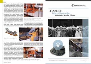 SEKTÖRDEN
HABERLERBülteni Aralık 2013
94 SEKTÖRDEN
HABERLERBülteniAralık 2013
95
Makale
Konveyörü, sıyırıcılar kolay bakım için erişilebilir olacak ve
ekipman olmadan ve teknisyenin hareket halindeki banda çok
fazla yaklaşmasına gerek kalmadan alçaltılabilecek şekilde
tasarlamak,geritaşınanmalzemeninkontroledilmesiaçısından
çok önemli bir araç niteliği taşır. Müşteriler, sıyırıcıları kısa
aralıklarla bakıma tabi tutma gerekliliğini kabul ediyor olsa da,
tedarikçilerden servis aralığını hizmet dışı kalma aralıklarına
uygun hale getirmek üzere daha uzun ömürlü sıyırıcı uçlar
sunmalarını istemek, geleneksel yaklaşımdır. Sıyırıcıları üretim
programı açısından uygun olduğunda değil, gerektiği zaman
bakıma tabi tutabilmek, tutarlı bant temizleme performansına
ve önemli ölçüde daha iyi sonuçlara yol açar.
Çok fazla zaman alan ve tehlikeli görevlerden bir diğeri
de, dönüş rulolarının değiştirilmesidir. Bir sistemde çoğu
zaman erişilmesi güç veya diğerlerinden daha sık arızalanan
birkaç dönüş rulosu olur. Bu gibi konumlarda, özel olarak
tasarlanmış bir dönüş rulosu braketi, güvenli ve hızlı bakım
uygulamalarına olanak sağlar. Başlangıçta öncelik geri dönüş
hattının konumuna, kablo ve ek donanım hattı olarak dikey
kirişlerin kullanılmasının ortadan kaldırılmasına verildiyse,
bu özel dönüş rulosu sistemleri temel sisteme uyarlanabilir ve
konveyör ve servis platformlarının düzenlenmesinde yeterli
boş alan yaratılabilir. (Şekil 7)
Çevresel koşullar ve işletim koşulları dolayısıyla bandın
belirli aralıklarla merkezden çıkması, zamanında müdahale
edilmezse konveyörün tamamında dökülmeye yol açabilecek,
sıklıkla karşılaşılan bir sorundur. Bu sorunun çözümüne
yönelik yaygın bir yaklaşım, bant kuvvetini bant yoluna daha
iyi bir şekilde aktarabilmek için ayar makarasını "bağlamaktır."
Bir kablo veya halat parçası ile hareket halindeki banda yakın
bir konumda çalışmak, risk analizi ve tasarım aracılığıyla daha
kolay hale getirilebilecek tehlikeli bir uygulamadır.
Ayar makaraları kolaylıkla ve uygun maliyetlerle, kiriş
düzlemi dışında ayarlanabilecek şekilde değiştirilebilir. (Şekil
8) Bu çözüm aynı zamanda, ayar işleminin doğruluğunu ve
yinelenebilirliğini iyileştirir.
Bant yolunu sabitlemek ve aktarım noktasının sızdırmazlığını
artırmak için yük alanında genellikle darbe rulolarının yerine
özel bant destek sistemleri kullanılır. Bu özel sistemler
için ihtiyaç duyulan alanın önceden planlanması yoluyla
kurulum, denetim ve bakım uygulamaları büyük ölçüde
kolaylaştırılır. Bu metodu bir adım ileri taşıyarak, sorun çözücü
bileşenin kurulumunun daha kısa sürede gerçekleştirilmesini
kolaylaştırmak üzere, kirişe kelepçelenen özel braketler
kullanılabilir. Herhangi bir nedenden ötürü standart bileşene
geri dönülmesi gerekirse, bu işlem birkaç saatlik duruş süresine
gerek kalmadan birkaç dakika içerisinde gerçekleştirilebilir.
(Şekil 9)
Konveyörler üzerinde temiz, güvenli ve verimli malzeme taşıma,
maliyetten çok, anlayışla ilgili bir konudur. Bir tasarımcı için
rehber niteliği taşıyacak en faydalı araç, şu sorudur: "Neden
her zaman böyle yapıldı?" Bu sorunun yanıtı, 21. yüzyıl taşıma
uygulamalarında karşı karşıya kalınan güçlüklerin çözülmesine
dönük sistemler oluşturmak üzere farklı bir şekilde uygulamaya
koyulabilecek onlarca basit fakat önemli tasarım, işletim ve
bakım ayrıntıları sunar. Bu, modern konveyör mimarisi tasarım
hiyerarşisinin temelini oluşturur.
(Şekil 9) Bakımı kolay bant desteği, uygun kurulum,
denetim ve bakım uygulamalarına olanak sağlar.
(Şekil 8) "Tarak" braketi, hizalama
makarasının ayarlanmasını kolaylaştırır.
(Şekil 7) Bakımı kolay geri dönüş rulosu braketi, bakım
uygulamalarının daha kolay ve çabuk bir şekilde
gerçekleştirilmesine olanak sağlar.
 