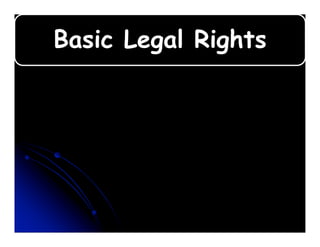 Basic Legal Rights
 