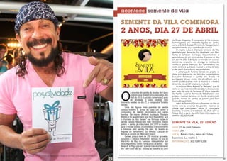 acontece semente da vila

                                                                                                                SEMENTE DA VILA COMEMORA
                                                                                                                2 ANOS, DIA 27 DE ABRIL
                                                                                                                                                                                       de Diogo Nogueira. O compositor já foi, inclusive,
                                                                                                                                                                                       homenageado por entidades ligadas ao samba,
                                                                                                                                                                                       como a G.R.E.S. Estação Primeira de Mangueira, em
                                                                                                                                                                                       reconhecimento a sua contribuição musical.
                                                                                                                                                                                            O projeto cultural, chamado Semente da Vila,
                                                                                                                                                                                       apelidado por Semente, foi idealizado por Ellen
                                                                                                                                                                                       Fortes e Johaben Camargo, frequentadores e
                                                                                                                                                                                       apreciadores de um bom samba. A estreia se deu
                                                                                                                                                                                       em abril de 2011 e de lá pra cá tem sido um sucesso
                                                                                                                                                                                       devido ao empenho em divulgar a história do
                                                                                                                                                                                       samba, a grande interação dos ‘Sementeiros’ nas
                                                                                                                                                                                       redes sociais, à qualidade musical e, acima de tudo,
                                                                                                                                                                                       o alto astral dos assíduos frequentadores.
                                                                                                                                                                                            A presença de Toninho Geraes no projeto se
                                                                                                                                                                                       deve, principalmente, ao fato dos organizadores
                                                                                                                                                                                       buscarem fortalecer o samba em Brasília. “A
                                                                                                                                                                                       participação de um artista tão identificado com o
                                                                                                                                                                                       samba qualifica ainda mais os músicos e a história
                                                                                                                                                                                       do samba na capital”, explica a produção.
                                                                                                                                                                                            As músicas “Alma Boêmia” e “Preceito”, que dá
                                                                                                                                                                                       nome ao seu mais novo CD, são alguns dos sucessos




                                                                                                                O
                                                                                                                                                                                       que farão da noite do Semente da Vila a expansão
                                                                                                                           s amantes do samba de Brasília têm bons                     do “Samba Luzia” e “Samba do Trabalhador”, dois
                                                                                                                           motivos para ficarem entusiasmados. Em                      projetos musicais famosos no Rio de Janeiro onde
                                                                                                                           abril de 2013, o projeto comemora 2 anos                    grandes nomes do samba se juntam para fazer
                                                                                                                           de atividade e para celebrar esse                           música de qualidade.
                                                                                                                momento recebe, no dia 27, o compositor Toninho                             Além de Toninho Geraes, o Semente da Vila vai
                                                                                                                Geraes.                                                                contar com a presença de grandes músicos da
                                                                                                                     Uma das figuras mais queridas do samba                            cidade que participaram dessa já consagrada
                                                                                                                carioca Toninho é, acima de tudo, um cantor e                          trajetória. O evento será realizado dia 27 de abril no
                                                                                                                compositor de talento reconhecido por vários                           Rotary Club a partir das 20h. Mais informações no
                                                                                                                bambas. Ele nasceu Antônio Eustáquio Trindade                          telefone (61) 92671108.
                                                                                                                Ribeiro e foi apadrinhado por Zeca Pagodinho, que
                                                                                                                o chamava de “das Geraes” nas famosas rodas de
                                                                                                                samba carioca. Nasceu em Belo Horizonte. Desde                        SEMENTE DA VILA, 25ª EDIÇÃO
                                                                                                                jovem, o samba já o fascinava. Em 1979 se mudou
                                                                                                                para o Rio de Janeiro, e consolidou o envolvimento                    DATA: 27 de Abril, Sábado.
                                                                                                                e interesse pelo samba. De cara, foi levado ao
                                                                                                                Pagode da Tamarineira, no famoso Cacique de                           HORA: 20h.
                                                                                                                Ramos, a convite de “Beto sem braço”.                                 LOCAL: Rotary Club – Setor de Clubes
                                                                                                                     Geraes possui mais de 200 músicas gravadas,
                                                                                                                incluindo o clássico “Mulheres”, famosa na voz de                     Esportivos Sul, trecho 3.
                                                                                                                Martinho da Vila, ou sucessos interpretados por                       INFORMAÇÕES: (61) 9267-1108
                                                                                                                Zeca Pagodinho, como “Uma prova de amor”, “Seu
                                                                                                                Balancê” e “Pago pra ver”, e ainda mais recentemente
                                                                                                                em “Sem você não dá”, música de trabalho do DVD


     Bell Marques, líder do Chiclete com Banana, com a edição de aniversário da Revista POSIATIVIDADE 2010.   A POSIATIVIDADE limita-se apenas à divulgação das informações fornecidas pelas empresas promotoras de eventos aos meios de comunicação.

32                                                                                                                                                                                                                                                      33
 