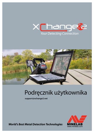 Your Detecting Connection
Podręcznik użytkownika
support@xchange2.net
 