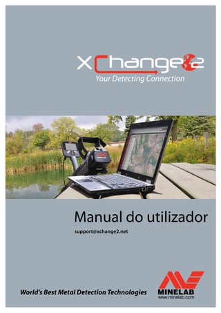 Your Detecting Connection
Manual do utilizador
support@xchange2.net
 