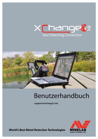 Your Detecting Connection
Benutzerhandbuch
support@xchange2.net
 