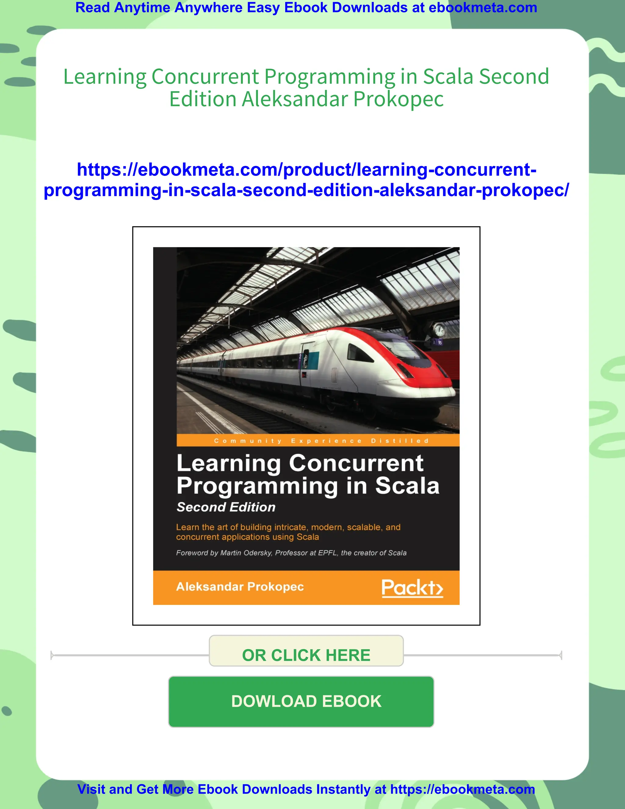 Read Anytime Anywhere Easy Ebook Downloads at ebookmeta.com Learning Concurrent Programming in Scala Second Edition Aleksandar Prokopec https://ebookmeta.com/product/learning-concurrent- programming-in-scala-second-edition-aleksandar-prokopec/ OR CLICK HERE DOWLOAD EBOOK Visit and Get More Ebook Downloads Instantly at https://ebookmeta.com 