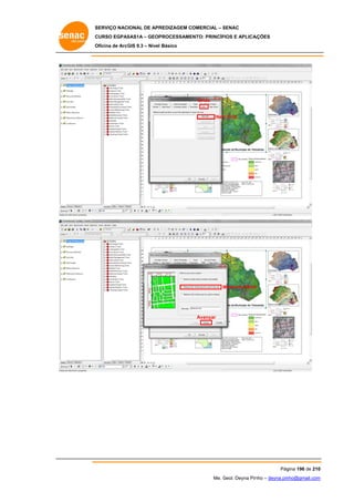 SERVIÇO NACIONAL DE APR
S
REDIZAGEM COMERCIAL – SENAC
S
CURSO EGPAS
C
SAS1A – GEOP
PROCESSAME
ENTO: PRINCÍP
PIOS E APLICA
AÇÕES
Oficina de ArcG 9.3 – Nível Básico
O
GIS

Grids

New Grid...
w

Measured Grid
M
d

Avançar

Pág
gina 196 de 210
0
Me. Geol. Deyna Pin – deyna.pin
G
nho
nho@gmail.com
m

 