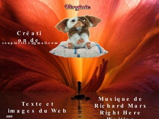 Création de [email_address] Texte et images du Web Musique de  Richard Marx Right Here Waiting 2009 