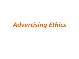 Advertising Ethics
 