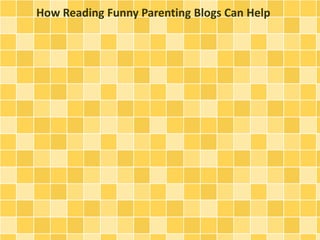How Reading Funny Parenting Blogs Can Help
 