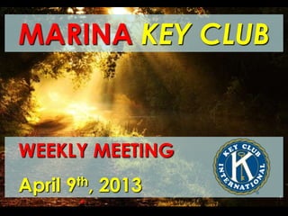 MARINA KEY CLUB


WEEKLY MEETING
April 9th, 2013
 