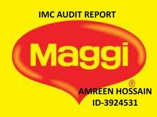 IMC AUDIT REPORT AMREEN HOSSAIN ID-3924531 