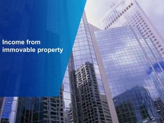 Income from
immovable property
 
