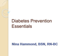 Diabetes Prevention
Essentials
 