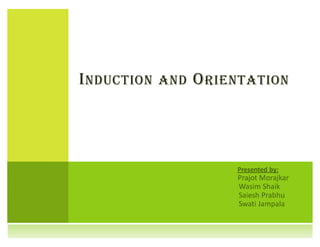 INDUCTION AND ORIENTATION
 