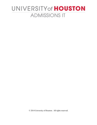 © 2014 University of Houston. All rights reserved.
 