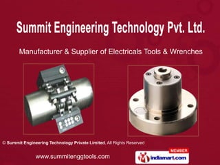 Manufacturer & Supplier of Electricals Tools & Wrenches




© Summit Engineering Technology Private Limited, All Rights Reserved


               www.summitenggtools.com
 