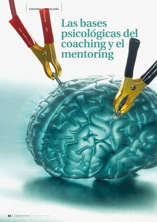 Las bases
psicológicas del
coaching y el
mentoring
COACHING Y PSICOLOGÍA
Capital Humano www.capitalhumano.es62
 