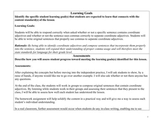 Learning Goals
Identify the specific student learning goal(s) that students are expected to learn that connects with the
c...