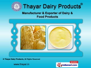 Manufacturer & Exporter of Dairy &
         Food Products
 