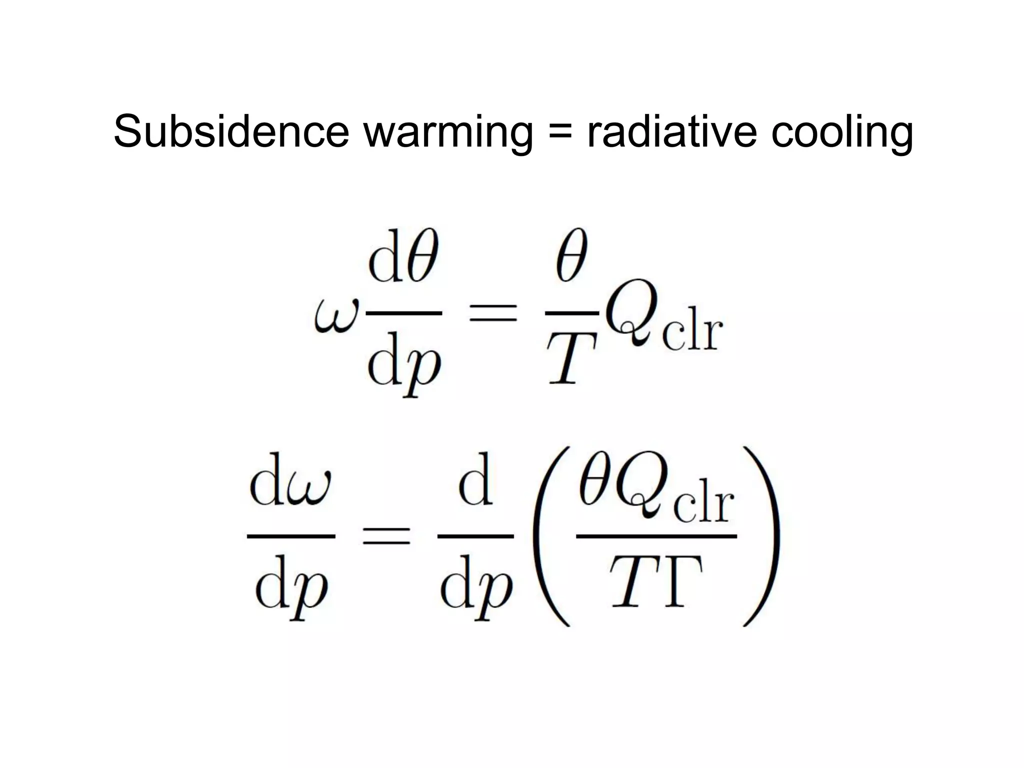 Divergence Calculations
Subsidence warming = radiative cooling
 