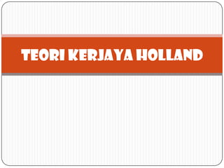 TEORI KERJAYA HOLLAND
 