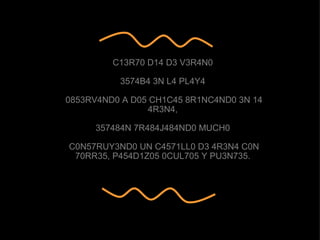 C13R70 D14 D3 V3R4N0  3574B4 3N L4 PL4Y4  0853RV4ND0 A D05 CH1C45 8R1NC4ND0 3N 14 4R3N4,  357484N 7R484J484ND0 MUCH0  C0N57RUY3ND0 UN C4571LL0 D3 4R3N4 C0N 70RR35, P454D1Z05 0CUL705 Y PU3N735.  