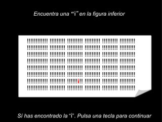 !!!!!!!!!!!! !!!!!!!!! !!!!!!!!! !!!!!!!!! !!!!!!!!! !!!!!!!!! !!!!!!!!!!!! !!!!!!!!! !!!!!!!!! !!!!!!!!! !!!!!!!!! !!!!!!!!!  !!!!!!!!!!!! !!!!!!!!! !!!!!!!!! !!!!!!!!! !!!!!!!!! !!!!!!!!! !!!!!!!!!!!! !!!!!!!!! !!!!!!!!! !!!!!!!!! !!!!!!!!! !!!!!!!!!  !!!!!!!!!!!! !!!!!!!!! !!!!!!!!! !!!!!!!!! !!!!!!!!! !!!!!!!!! !!!!!!!!!!!! !!!!!!!!! !!!!!!!!! !!!!!!!!! !!!!!!!!! !!!!!!!!!  !!!!!!!!!!!! !!!!!!!!! !!!!!! i !! !!!!!!!!! !!!!!!!!! !!!!!!!!! !!!!!!!!!!!! !!!!!!!!! !!!!!!!!! !!!!!!!!! !!!!!!!!! !!!!!!!!! Encuentra una  “ i i ”  en la figura inferior Sí has encontrado la  “ i ”.  Pulsa una tecla para continuar 