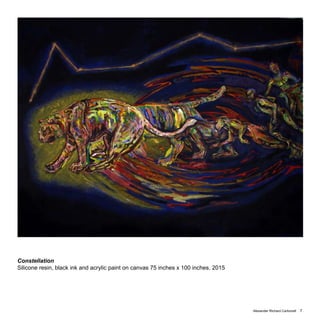 Alexander Richard Carbonell 7
Constellation
Silicone resin, black ink and acrylic paint on canvas 75 inches x 100 inches. 2015
 