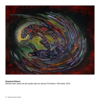 Alexander Richard Carbonell8
Perpetual Reborn
Silicone resin, black ink and acrylic paint on canvas 75 inches x 100 inches. 2015
 