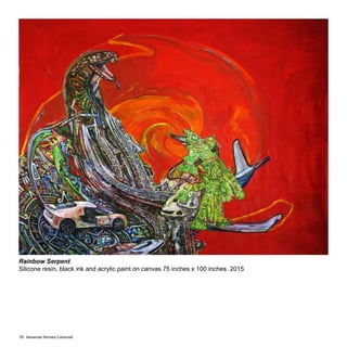 Alexander Richard Carbonell16
Rainbow Serpent
Silicone resin, black ink and acrylic paint on canvas 75 inches x 100 inches. 2015
 