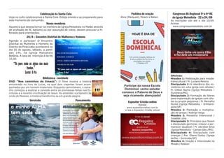 Pedidos de oração
Alice (Marques), Moacir e Natan.
Participe da nossa Escola
Dominical, venha estudar
conosco a Palavra de Deus e
seja ricamente abençoado!
Expositor Cristão online
Acesse
www.expositorcristao.com.br
e leia o Expositor Cristão online!
Congresso Bi-Regional 5ª e 8ª RE
da Igreja Metodista - 22 a 24/09
As inscrições vão até o dia 10/09.
Acesse
www.congressometodista.com.br
Oficinas:
Missões 1: Mobilização para missão
transcultural / Pr. Luciano Pereira
Discipulado 1: A relevância dos mi-
nistérios em uma igreja com células /
Pr. Cléber Rocha (Igreja Metodista –
Ituverava/MG)
Discipulado 2: Formação de líderes
para implantação de igrejas com célu-
las ou grupos pequenos / Pr. Ramalho
Nunes (Igreja Metodista – Emilianó-
polis/SP)
Missões 2: Plantação e multiplica-
ção de igrejas / Rodrigo Veiga
Missões 3: Ministério Intencional /
Josadak Lima
Discipulado 3: Princípios que fazem
o discipulado germinar, crescer e per-
manecer saudável / Pr. Ubiratan Silva
(Igreja Metodista – Campo Gde./MS)
Discipulado 4: Discipulado com
crianças / Pra. Eliana Godoy (Igreja
da Paz – Sorocaba/SP)
Missões 4: Oração e Intercessão na
Missão / Robson
Celebração da Santa Ceia
Hoje no culto celebraremos a Santa Ceia. Esteja orando e se preparando para
este momento de comunhão.
Novos membros
Aquele/a que deseja tornar-se membro da Igreja Metodista no Matão através
de profissão de fé, batismo ou por assunção de votos, devem procurar o Pr.
Rinaldo para orientações.
20/8 – Encontro Distrital de Mulheres e Homens
Agende e participe! O Encontro
Distrital de Mulheres e Homens do
Distrito de Piracicaba acontecerá no
dia 20 de agosto, sábado, a partir
das 14h, na Igreja Metodista
Betânia. A taxa de inscrição é de R$
10,00.
“Vá para onde as águas são mais
fundas.”
Lucas 5:4a
Biblioteca - novidade
DVD “Nos caminhos de Emaús”: O filme mostra a história
encontrada no livro de Lucas, na qual dois viajantes foram acom-
panhados por um homem misterioso. Enquanto caminhavam, o estra-
nho começou a explicar a conexão entre as promessas feitas nas Es-
crituras e a recente crucificação de Jesus. Ao entender o propósito da
vinda do Messias, a tristeza transforma-se em grande alegria.
Versículo Pensamento
 