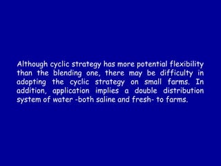 Although cyclic strategy has more potential flexibility
than the blending one, there may be difficulty in
adopting the cyc...
