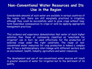 Non-Conventional Water Resources and Its
Use in the Region
Considerable amounts of such water are available in various cou...