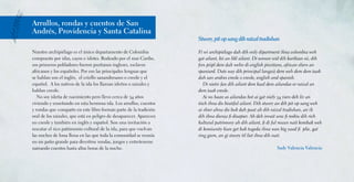 Arrullos, rondas y cuentos de San
Andrés, Providencia y Santa Catalina
Nuestro archipiélago es el único departamento de Colombia
compuesto por islas, cayos e islotes. Rodeado por el mar Caribe,
sus primeros pobladores fueron puritanos ingleses, esclavos
africanos y los españoles. Por eso las principales lenguas que
se hablan son el inglés, el criollo sanandresano o creole y el
español. A los nativos de la isla los llaman isleños o raizales y
hablan creole.
No soy isleña de nacimiento pero llevo cerca de 34 años
viviendo y enseñando en esta hermosa isla. Los arrullos, cuentos
y rondas que comparto en este libro forman parte de la tradición
oral de los raizales, que está en peligro de desaparecer. Aparecen
en creole y también en inglés y español. Son una invitación a
rescatar el rico patrimonio cultural de la isla, para que vuelvan
las noches de luna llena en las que toda la comunidad se reunía
en un patio grande para divertirse rondas, juegos y entretenerse
narrando cuentos hasta altas horas de la noche.
Stuory, pit op sang dih raizal tradishan
Fi wi archipiélago dah dih only dipartment ihna colombia weh
gat ailant, kii an likl ailant. Di soroun wid dih karibian sii, dih
fors piipl dem dah wehn di english piuritans, african slievs an
spaniard. Dats way dih principal languij dem weh dem dem taak
dah san andres creole o creole, english and spanish.
Di nietiv fan dih ailant dem kaal dem ailandas or raizal an
dem taak creole.
Ai no baan as ailandas bot ai gat niely 34 yiers deh liv an
tiich ihna dis biutiful ailant. Dih stuory an dih pit op sang weh
ai shier ahna dis buk dah paat ah dih raizal tradishan, an ih
dih ihna dienja fi disapier. Ah deh invait unu fi reskiu dih rich
kultural patrimony ah dih ailant, fi di ful muun nait kombak weh
di komiunity kian get bak tugeda ihna wan big yaad fi plie, gat
ring giem, an gi stuory til liet ihna dih nait.
Sady Valencia Valencia
 