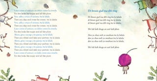 Luce como el azúcar y es dulce como la ciruela.
For she looks like sugar and all like plum.
Ven, salta y cruza el océano, tra la lalala
Then you skip and cross the ocean, tra la lalala
Ven, salta y cruza el océano, tra la lalala.
Then you skip and cross the ocean, tra la lalala.
Luce como el azúcar y es dulce como la ciruela.
For she looks like sugar and all like plum
Ahora, gira y escoge a tu pareja, tra la lalala
Then you wheel and take your partner, tra la lalala
Ahora, gira y escoge a tu pareja, tra la lalala
Then you wheel and take your partner, tra la lalala
Ahora, gira y escoge a tu pareja, tra la lalala.
Then you wheel and take your partner, tra la lalala.
Luce como el azúcar y es toda como una ciruela.
For she looks like sugar and all like plum.
Di broun gial ina dih ring
Di broun gial ina dih ring tra la lalala
di broun gial ina dih ring tra la lalala
di broun gial ina dih ring tra la lalala.
Shi luk laik shuga an suit laik plom.
Den yu shuo mih yo moshian tra la lalala
den yu shuo mih yo moshian tra la lalala
den yu shuo mih yo moshian tra la lalala.
Shi luk laik shuga an suit laik plom.
 
