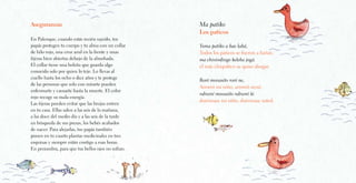 Ma patiko
Los paticos
Toma patiko a bae labá,
Todos los paticos se fueron a bañar,
ma chinindingo keleba jogá.
el más chiquitico se quiso ahogar.
Roró monasito roró ne,
Arrorró mi niño, arrorró nené,
ndrumí monasito ndrumí té.
duérmase mi niño, duérmase usted.
Aseguranzas
En Palenque, cuando estás recién nacido, tus
papás protegen tu cuerpo y tu alma con un collar
de hilo rojo, una cruz azul en la frente y unas
tijeras bien abiertas debajo de la almohada.
El collar tiene una bolsita que guarda algo
conocido solo por quien lo teje. Lo llevas al
cuello hasta los ocho o diez años y te protege
de las personas que solo con mirarte pueden
enfermarte y causarte hasta la muerte. El color
rojo recoge su mala energía.
Las tijeras pueden evitar que las brujas entren
en tu casa. Ellas salen a las seis de la mañana,
a las doce del medio día y a las seis de la tarde
en búsqueda de sus presas, los bebés acabados
de nacer. Para alejarlas, tus papás también
ponen en tu cuarto plantas medicinales en tres
esquinas y siempre están contigo a esas horas.
En penumbra, para que tus bellos ojos no sufran.
 