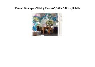 Komar Fototapete'Frisky Flowers', 368 x 254 cm, 8 Teile
 