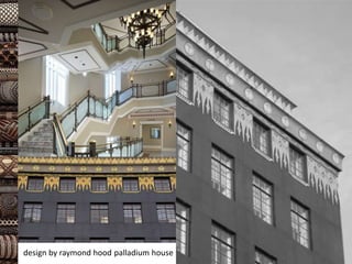 palladium house
design by raymond hood
 
