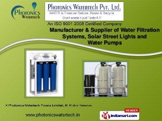 Manufacturer & Supplier of Water Filtration
    Systems, Solar Street Lights and
              Water Pumps
 