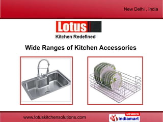 New Delhi , India




Wide Ranges of Kitchen Accessories




www.lotuskitchensolutions.com
 
