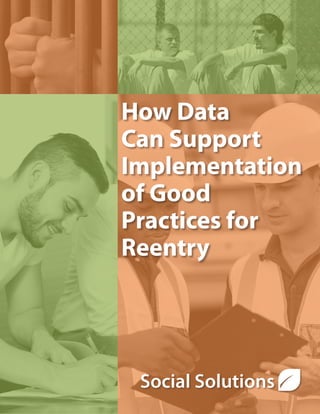 How Data
Can Support
Implementation
of Good
Practices for
Reentry
 