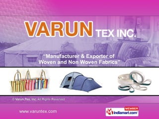 “ Manufacturer & Exporter of  Woven and Non Woven Fabrics” 