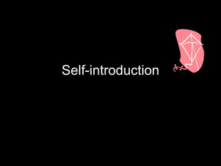 Self-introduction
 